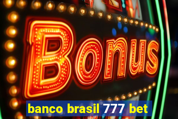 banco brasil 777 bet